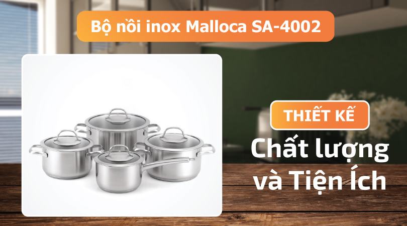 Bộ nồi inox Malloca SA-4002 - Chất lượng và tiện ích